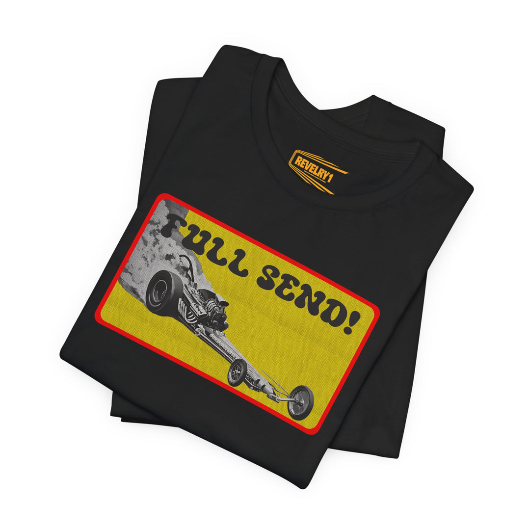 Full Send Front Engine Dragster Tee | Vintage Drag Racing Lifestyle Shirt
