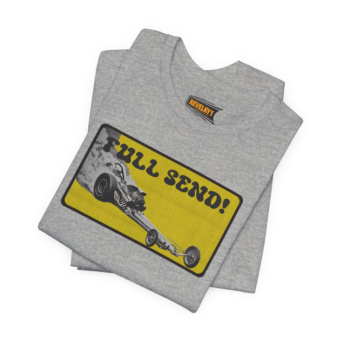 Full Send Front Engine Dragster Tee | Vintage Drag Racing Lifestyle Shirt