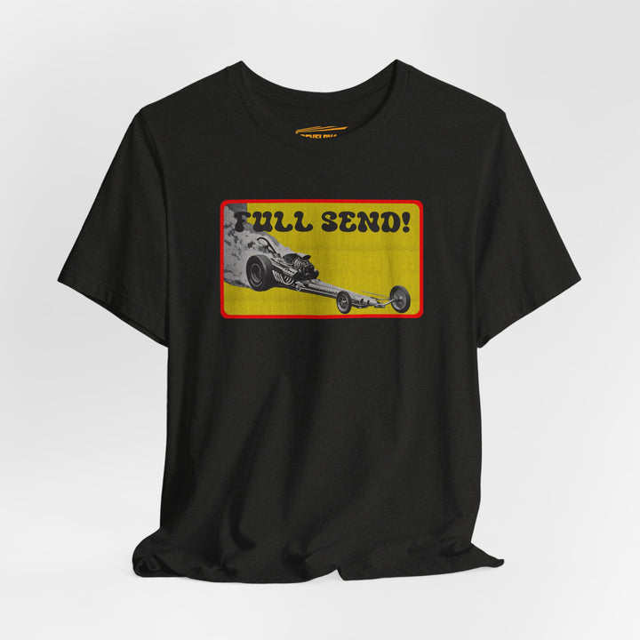 Full Send Front Engine Dragster Tee | Vintage Drag Racing Lifestyle Shirt