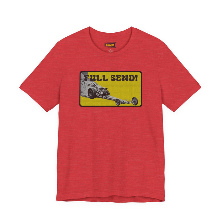 Full Send Front Engine Dragster Tee | Vintage Drag Racing Lifestyle Shirt