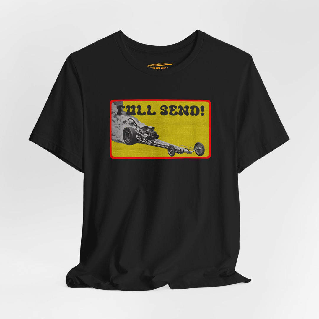 Full Send Front Engine Dragster Tee | Vintage Drag Racing Lifestyle Shirt