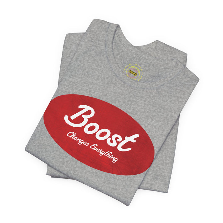 Boost Changes Everything Performance Racing T-Shirt