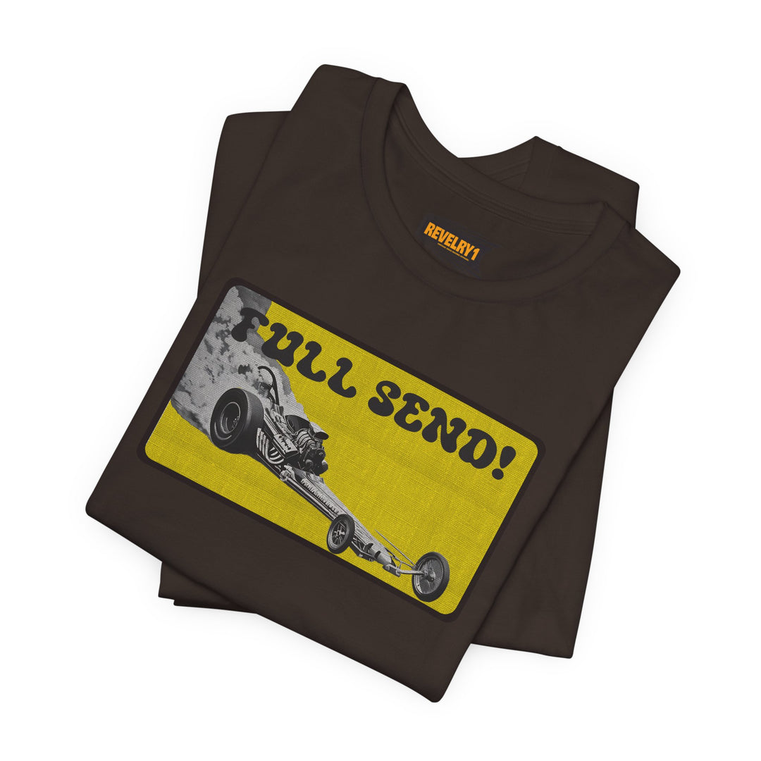 Full Send Front Engine Dragster Tee | Vintage Drag Racing Lifestyle Shirt
