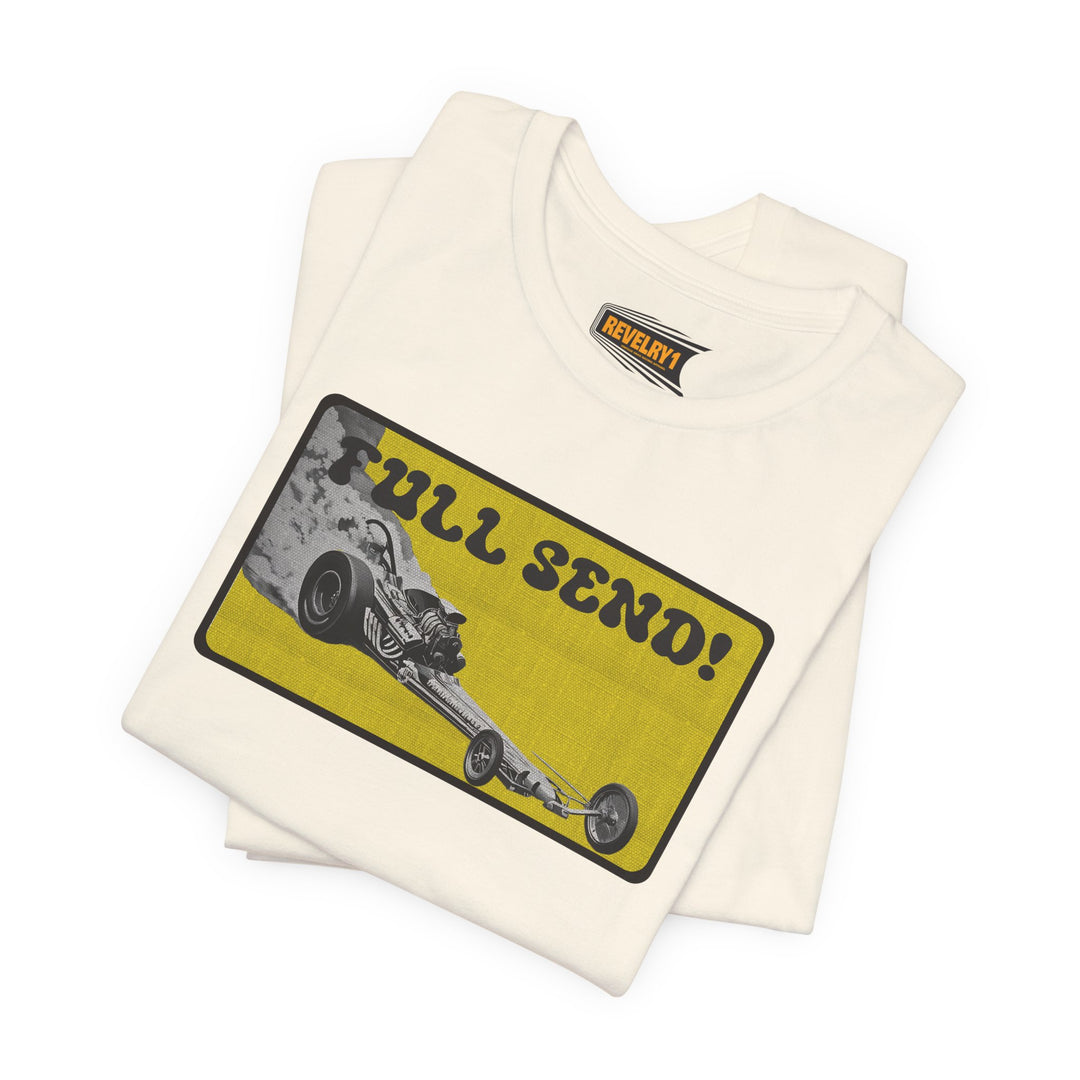 Full Send Front Engine Dragster Tee | Vintage Drag Racing Lifestyle Shirt