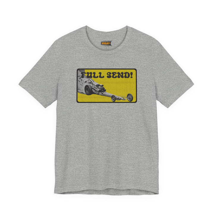 Full Send Front Engine Dragster Tee | Vintage Drag Racing Lifestyle Shirt