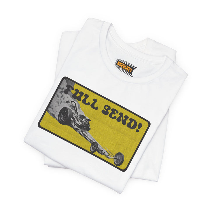 Full Send Front Engine Dragster Tee | Vintage Drag Racing Lifestyle Shirt