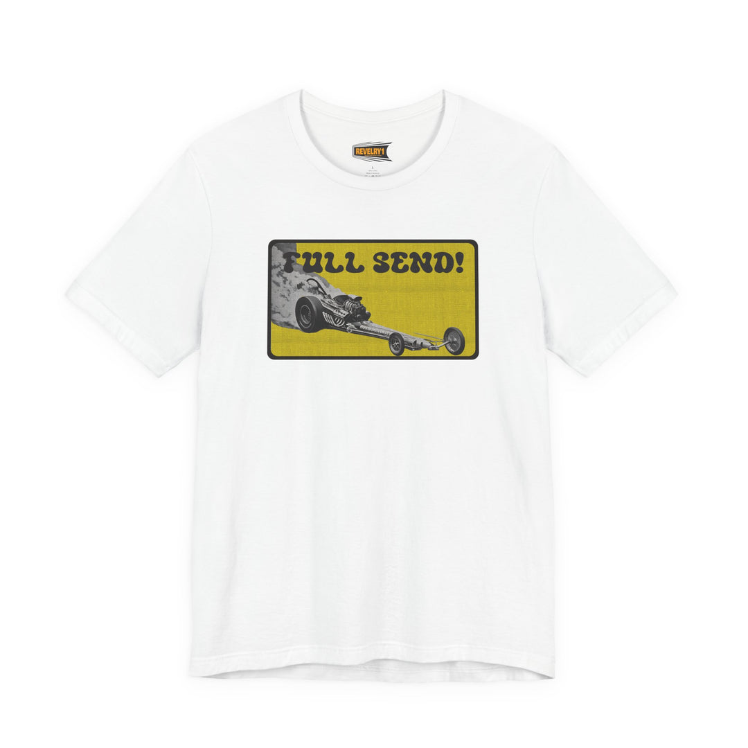 Full Send Front Engine Dragster Tee | Vintage Drag Racing Lifestyle Shirt