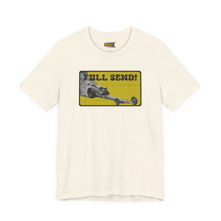 Full Send Front Engine Dragster Tee | Vintage Drag Racing Lifestyle Shirt